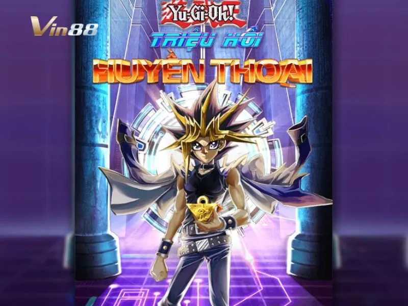 Yugi Oh! Vin88 triệu hồi huyền thoại